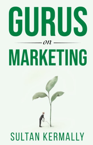 Gurus on Marketing by Sultan Kermally