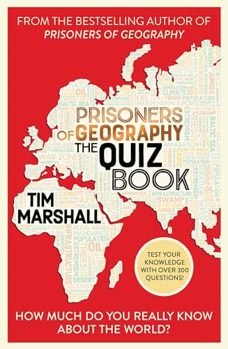 Prisoners of Geography: The Quiz Book How Much Do You Really Know about the World? by Tim Marshall
