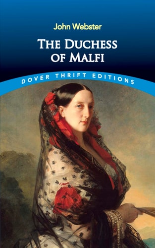 Duchess of Malfi (Dover Thrift Editions: Plays) by John Webster
