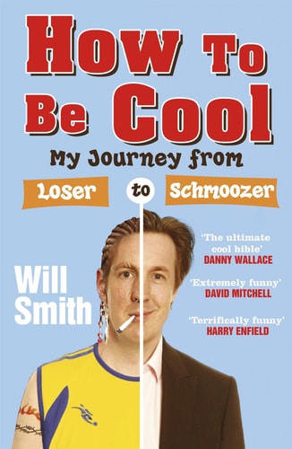 How to Be Cool: My Journey From Loser to Schmoozer (shelf worn) by Will Smith