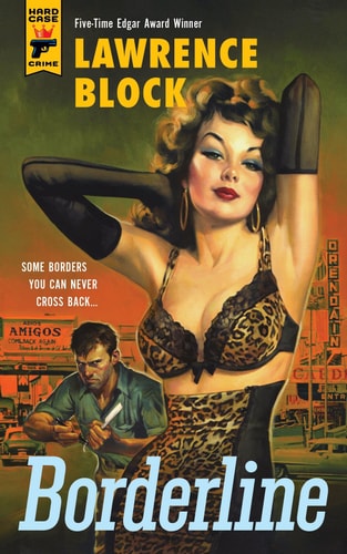 Borderline (Hard Case Crime Novels) (shelf worn) by Lawrence Block