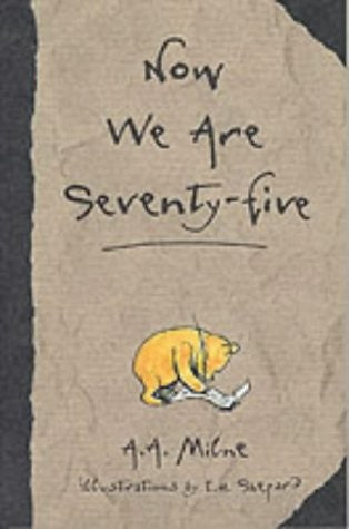 Now We Are Seventy-five (The Wisdom of Pooh) by A.A Milne | E.H. Shepard