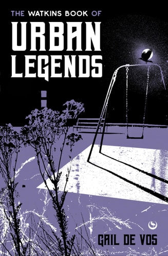 (TXS) The Watkins Book of Urban Legends by Gail De Vos