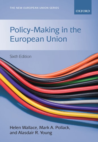 Policy-making in the European Union by Helen S. Wallace | Mark A. Pollack | Alasdair R. Young