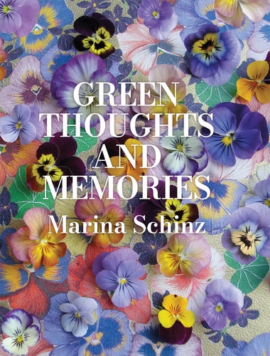 Green Thoughts and Memories by Marina Schinz