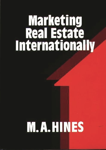 Marketing Real Estate Internationally by M. A. Hines
