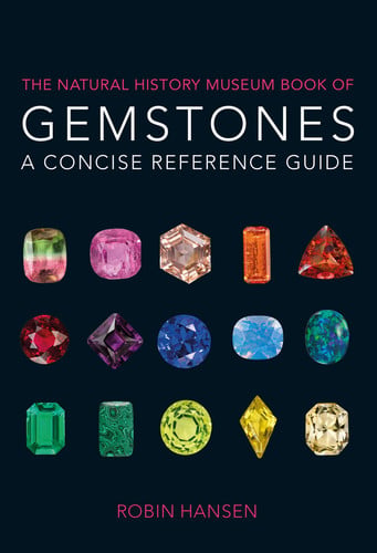 The Natural History Museum Book of Gemstones: A Concise Reference Guide (shelf worn) by Robin Hansen