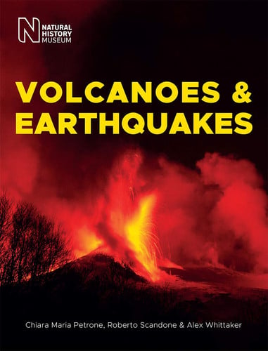 Volcanoes & Earthquakes by Petrone, Chiara Maria | Scandone, Roberto | Whittaker, Alex