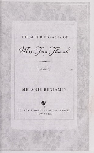 The Autobiography of Mrs. Tom Thumb: A Novel (Random House Reader's Circle) by Melanie Benjamin