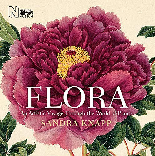 Flora: The Art of Plant Exploration by Knapp, Sandra