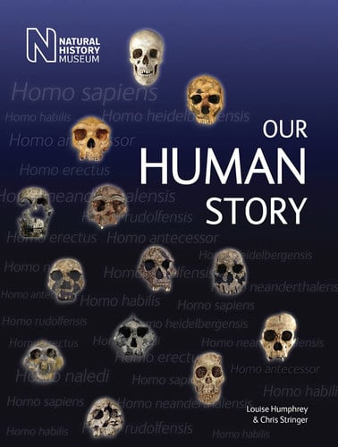 Our Human Story by Louise Humphrey | Chris Stringer