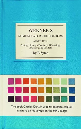 Werner's Nomenclature of Colours: Adapted to Zoology, Botany, Chemistry, Minerology, Anatomy by Werner, Abraham Gottlob | Syme, Patrick