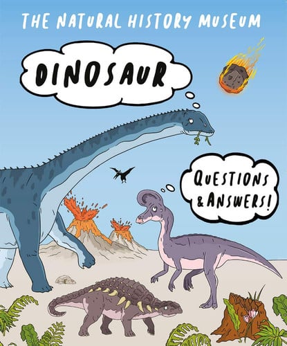 Dinosaur questions & answers! by The Natural History Museum