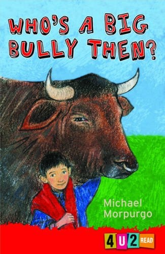 Who's a Big Bully Then? by Michael Morpurgo