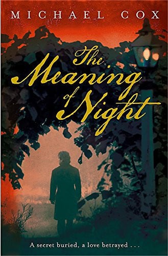 The Meaning of Night A Confession by Michael Cox