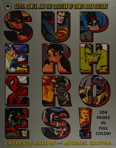 Superheroes! Capes, Cowls & the Creation of Comic Book Culture (shelf worn) by Laurence Maslon & Michael Kantor