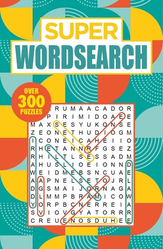Super Wordsearch: Over 300 Puzzles (Arcturus Super Puzzles) by Eric Saunders