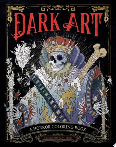 (TXS) Dark Art : A Horror Coloring Book by  Francois Gautier
