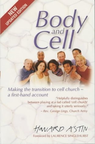 Body and Cell : Making the Transition to Cell Church - A First-Hand Account(Shelfworn) by Howard Astin