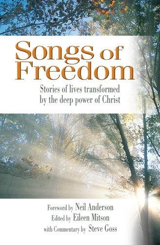 Songs of Freedom: Stories of Lives Transformed by the Deep Power of Christ by Eileen Nora Mitson