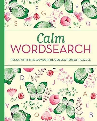 Calm Wordsearch: Relax with this Wonderful Collection of Puzzles by Eric Saunders