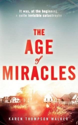 Age of Miracles by Karen Thompson Walker
