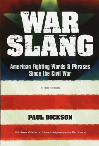 War Slang: American Fighting Words & Phrases Since the Civil War (Shelfworn) by Paul Dickson