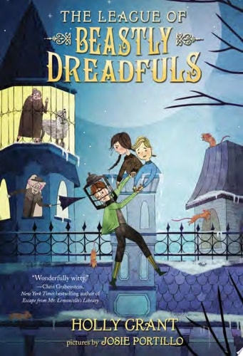 The League of Beastly Dreadfuls Book 1 by Holly Grant