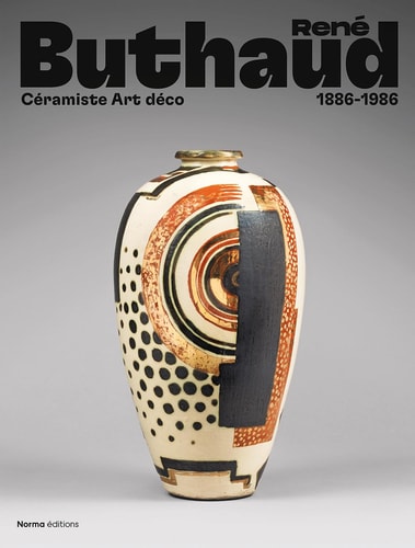 René Buthaud Céramiste Art déco (1886-1986) by Françoise Cruège de Forceville | Emmanuel Bréon