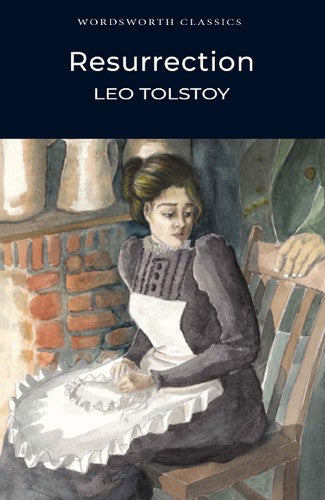 Wordsworth Classics: Resurrection by Leo Tolstoy