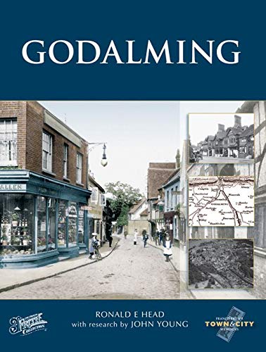 Erinnerungen an Städte und Großstädte: Godalming (Surrey) von Ronald E. Head