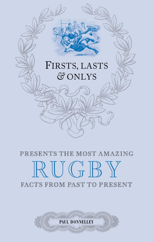 OFFER: FIrsts, Lasts & Onlys: Amazing Rugby Facts (NOT QUITE MINT) by Paul Donnelly