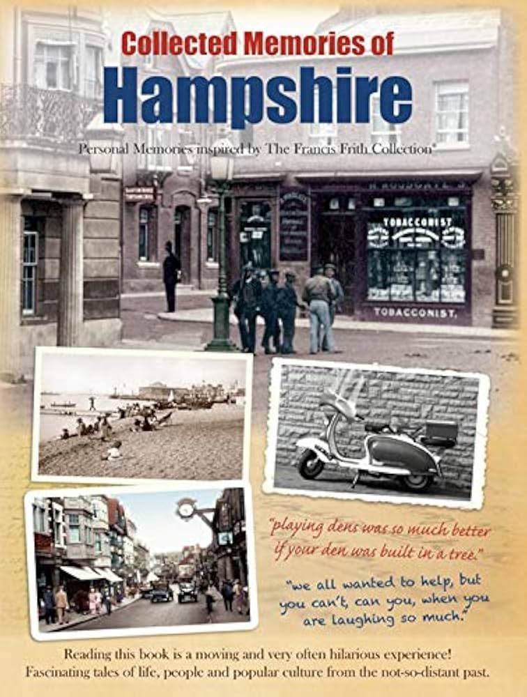 Collected Memories of Hampshire by -