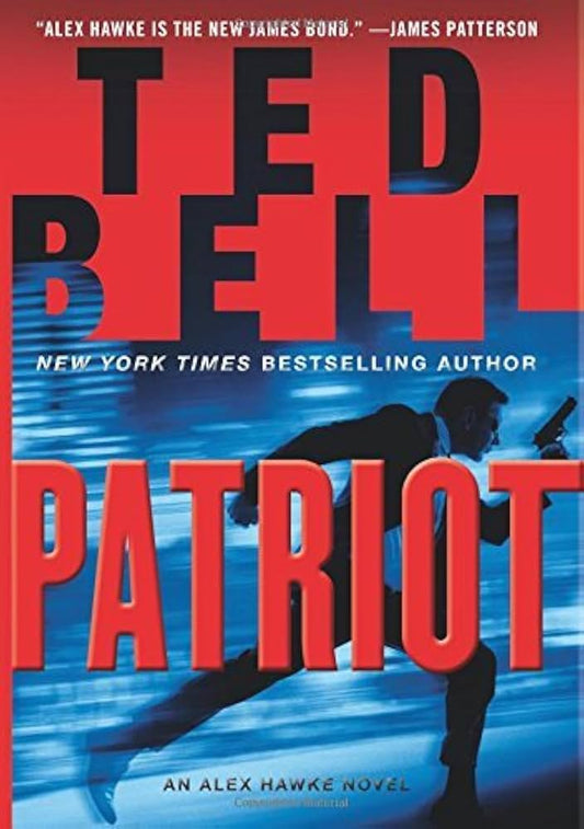 Patriot: An Alex Hawke Novel by Ted Bell