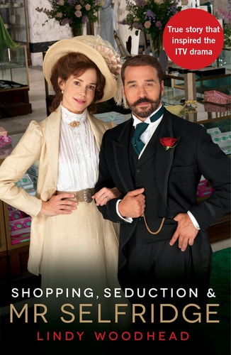 Shopping, Seduction & Mr Selfridge (sticker damage) by Lindy Woodhead