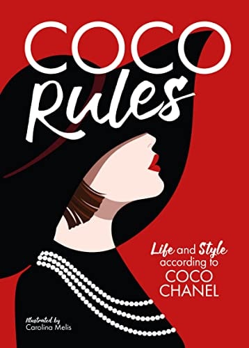 (TXS) Coco Rules: Life & Style according to Coco Chanel by Ormerod & Melis
