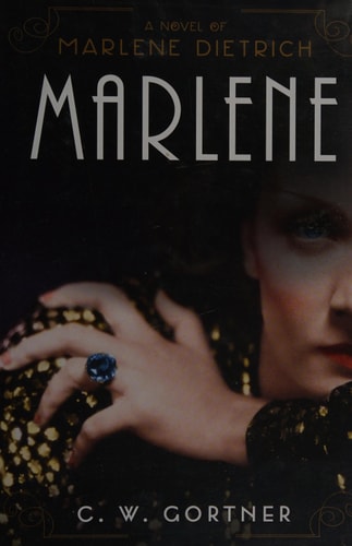 Marlene A Novel by C. W. Gortner