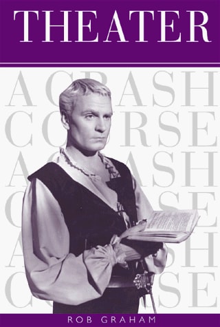 Theater A Crash Course (Shelfworn) by Rob Graham