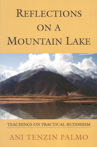 (TXS) Reflections On A Mountain Lake by Palmo, Jetsunma Tenzin