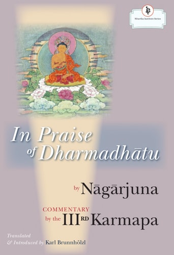 (TXS) In Praise Of Dharmadhatu by  Nagarjuna (Author) and Karl Brunnholzl (Translator)