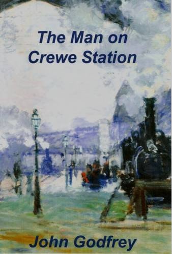 The Man on Crewe Station by John Godfrey