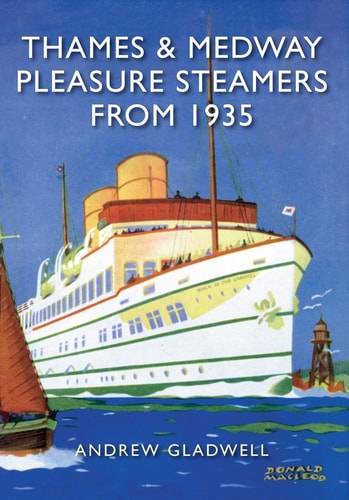 Thames & Medway Pleasure Steamers From 1935 (shelf worn) by Andrew Gladwell