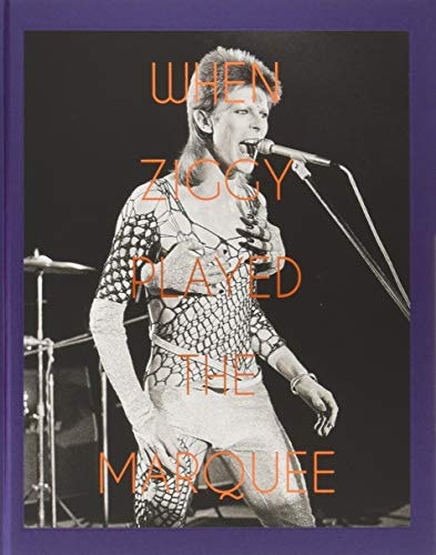 (TXS) When Ziggy Played the Marquee: David Bowie's Last Performance as Ziggy Stardust by Terry ONeill