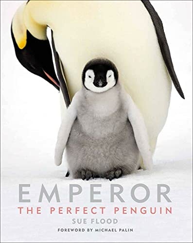 Emperor: The Perfect Penguin (shelf worn) by Sue Flood