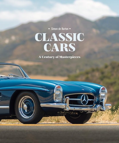 Classic Cars A Century of Masterpieces by Simon de Burton