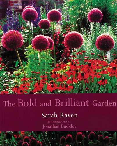 The Bold and Brilliant Garden by Sarah Raven