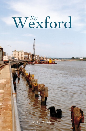 My Wexford by Nicky Rossiter