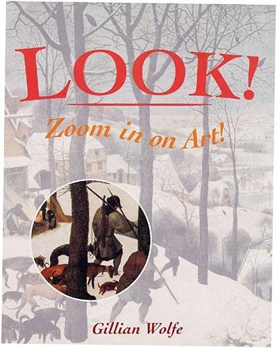 Schauen Sie!: Zoomen Sie auf Art (Shelfworn) von Gillian Wolfe