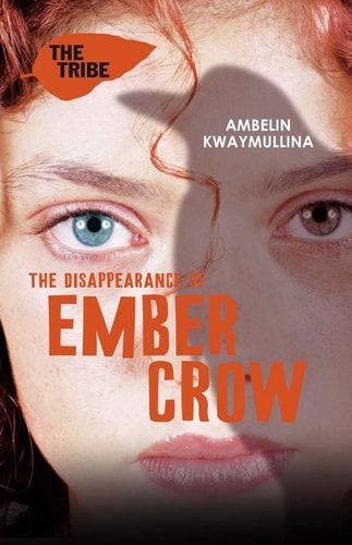 The Tribe 2: The Disappearance of Ember Crow by Ambelin Kwaymullina