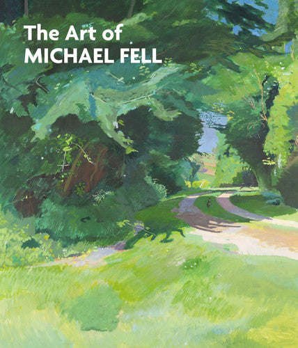 The Art of Michael Fell by Andrew Wilton
